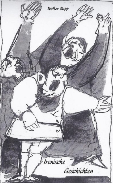 Walter Rupp - Ironische Geschichten, E-bok