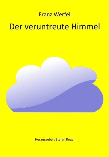 Franz Werfel - Der veruntreute Himmel, E-bok