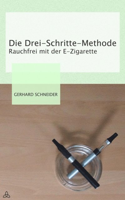 Gerhard Schneider - Die Drei-Schritte-Methode, E-bok