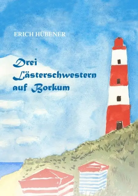 Erich Hubener - Drei Lästerschwestern auf Borkum, E-bok. Tillgänglighet: Lägg i varukorg