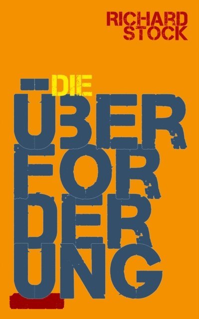 Richard Stock - Die Überforderung, E-bok