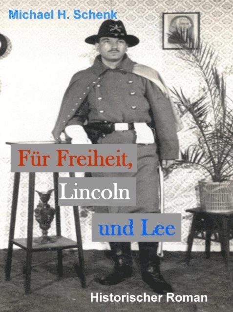 Michael Schenk - Für Freiheit, Lincoln und Lee, E-bok