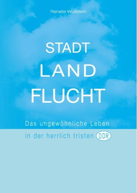 Renate Wullstein - Stadt Land Flucht, E-bok