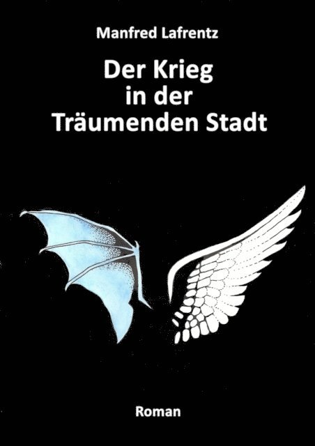 Manfred Lafrentz - Der Krieg in der Träumenden Stadt, E-bok