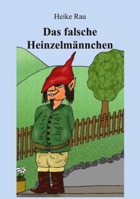 Christine Rau, Heike Rau - Das falsche Heinzelmännchen, E-bok. Tillgänglighet: Lägg i varukorg