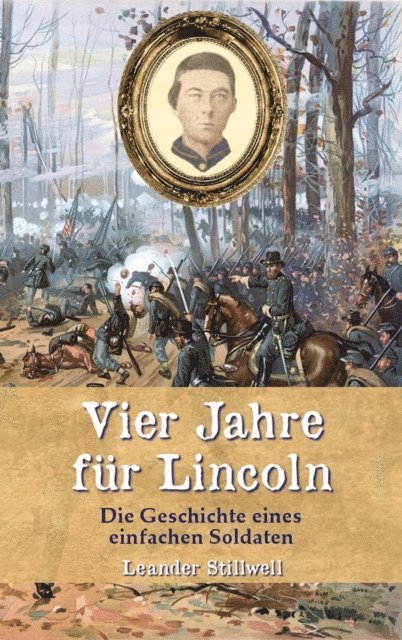 Leander Stillwell, Florian Dexheimer - Vier Jahre für Lincoln, E-bok