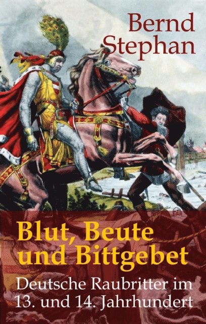 Bernd Stephan - Blut, Beute und Bittgebet, E-bok. Tillgänglighet: Lägg i varukorg