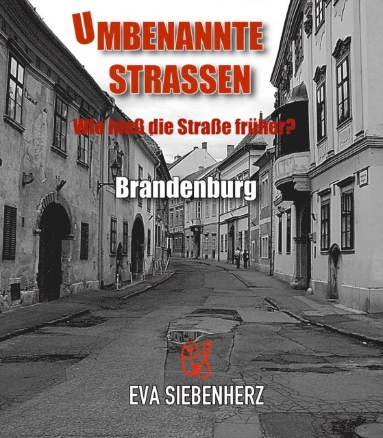Eva Siebenherz - Umbenannte Straßen in Brandenburg, E-bok