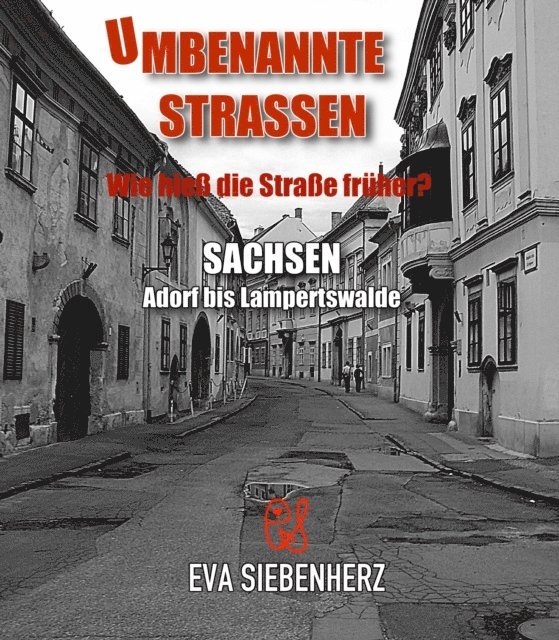 Eva Siebenherz - Umbenannte Straßen in Sachsen, E-bok
