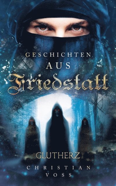Christian Voss - Geschichten aus Friedstatt Band 1: Glutherz, E-bok