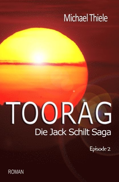 Michael Thiele - Toorag - Die Jack Schilt Saga, E-bok