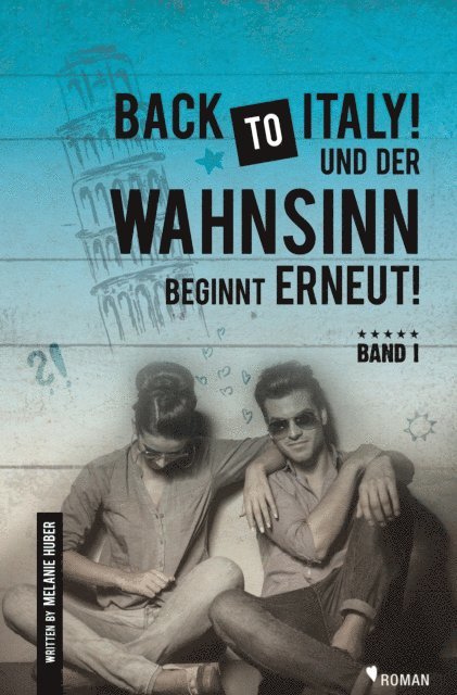 Melanie Huber - Back to Italy und der Wahnsinn beginnt erneut!, E-bok