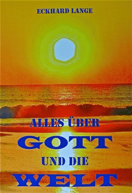 Eckhard Lange - Alles über Gott und die Welt, E-bok
