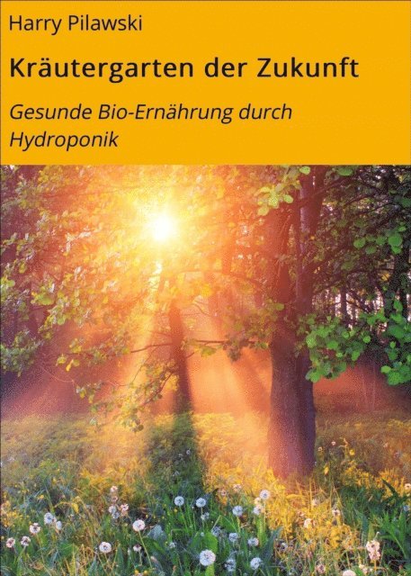 Harry Pilawski - Kräutergarten der Zukunft, E-bok. Tillgänglighet: Lägg i varukorg
