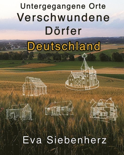 Eva Siebenherz - Untergegangene Orte, E-bok