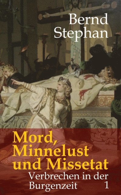 Bernd Stephan - Mord, Minnelust und Missetat, E-bok. Tillgänglighet: Lägg i varukorg