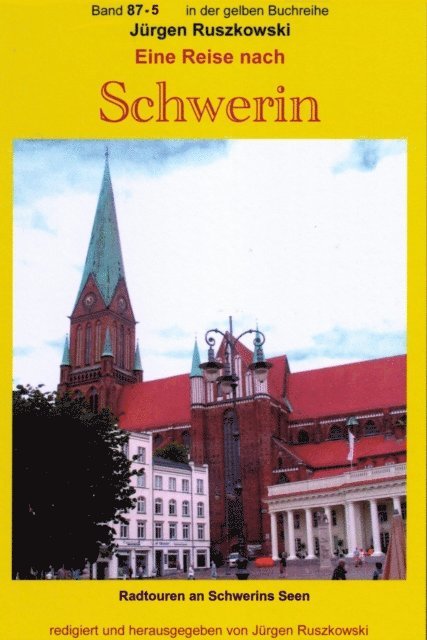 Jurgen Ruszkowski - Eine Reise nach Schwerin - Fahrradtouren durch die Schweriner Seenlandschaft - Teil 5, E-bok