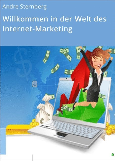 Andre Sternberg - Willkommen in der Welt des Internet-Marketing, E-bok