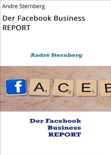 Andre Sternberg - Der Facebook Business REPORT, E-bok
