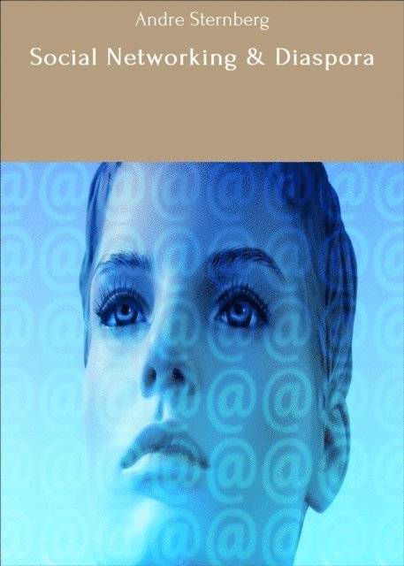 Andre Sternberg - Social Networking & Diaspora, E-bok