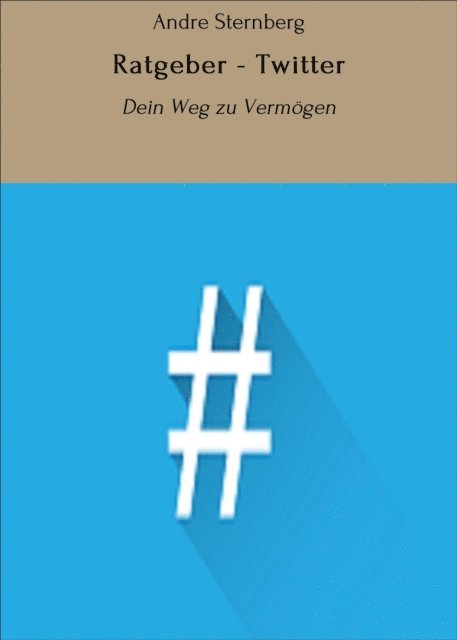 Andre Sternberg - Ratgeber - Twitter, E-bok