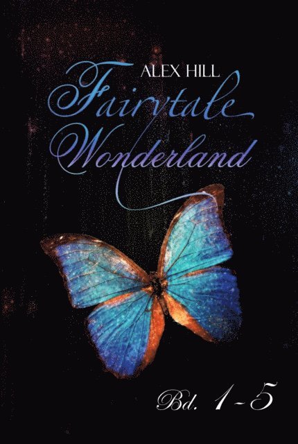 Alex Hill - Fairytale Wonderland Bd. 1 - 5, E-bok
