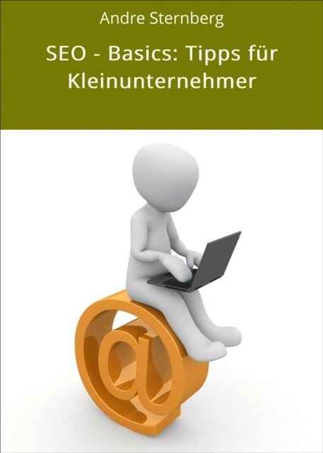 Andre Sternberg - SEO - Basics: Tipps für Kleinunternehmer, E-bok