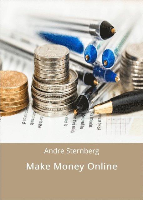 Andre Sternberg - Make Money Online, E-bok