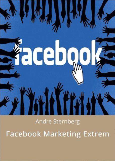 Andre Sternberg - Facebook Marketing Extrem, E-bok
