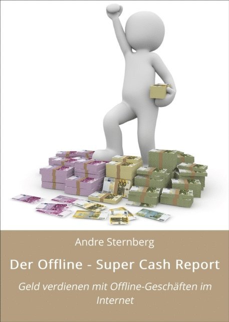 Andre Sternberg - Der Offline - Super Cash Report, E-bok