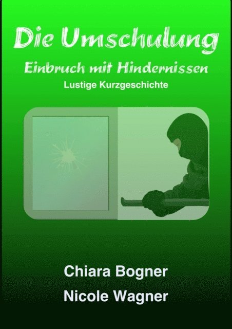 Chiara Bogner, Nicole Wagner - Die Umschulung, E-bok