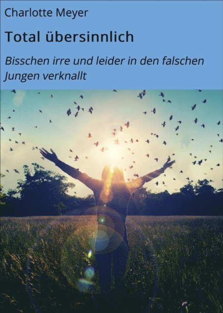 Charlotte Meyer - Total übersinnlich, E-bok