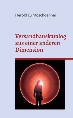 Versandhauskataloge aus einer anderen Dimension