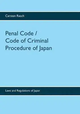 Carsten Rasch - Penal Code / Code of Criminal Procedure of Japan, Häftad. Tillgänglighet: Lägg i varukorg
