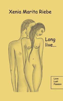 Xenia Marita Riebe - Long live...., Häftad. Tillgänglighet: Lägg i varukorg