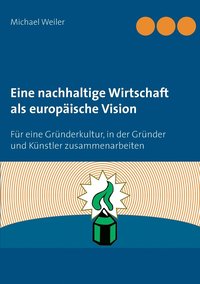Eine nachhaltige Wirtschaft als europ�ische Vision