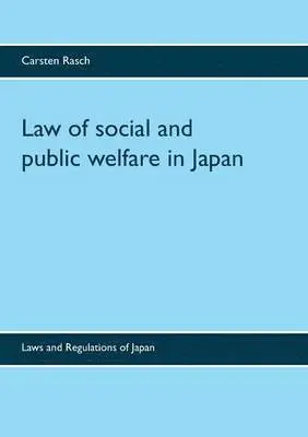 Carsten Rasch - Law of social and public welfare in Japan, Häftad. Tillgänglighet: Lägg i varukorg