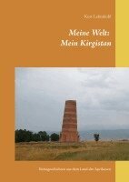 Kurt Lehmkuhl - Meine Welt: Mein Kirgistan, Inbunden