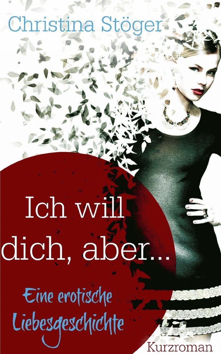 Christina Stöger - Ich will dich, aber ..., Häftad