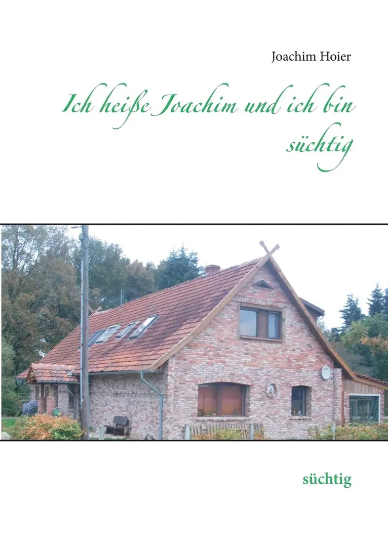 Joachim Hoier - Ich heiße Joachim und ich bin süchtig, Häftad. Tillgänglighet: Lägg i varukorg