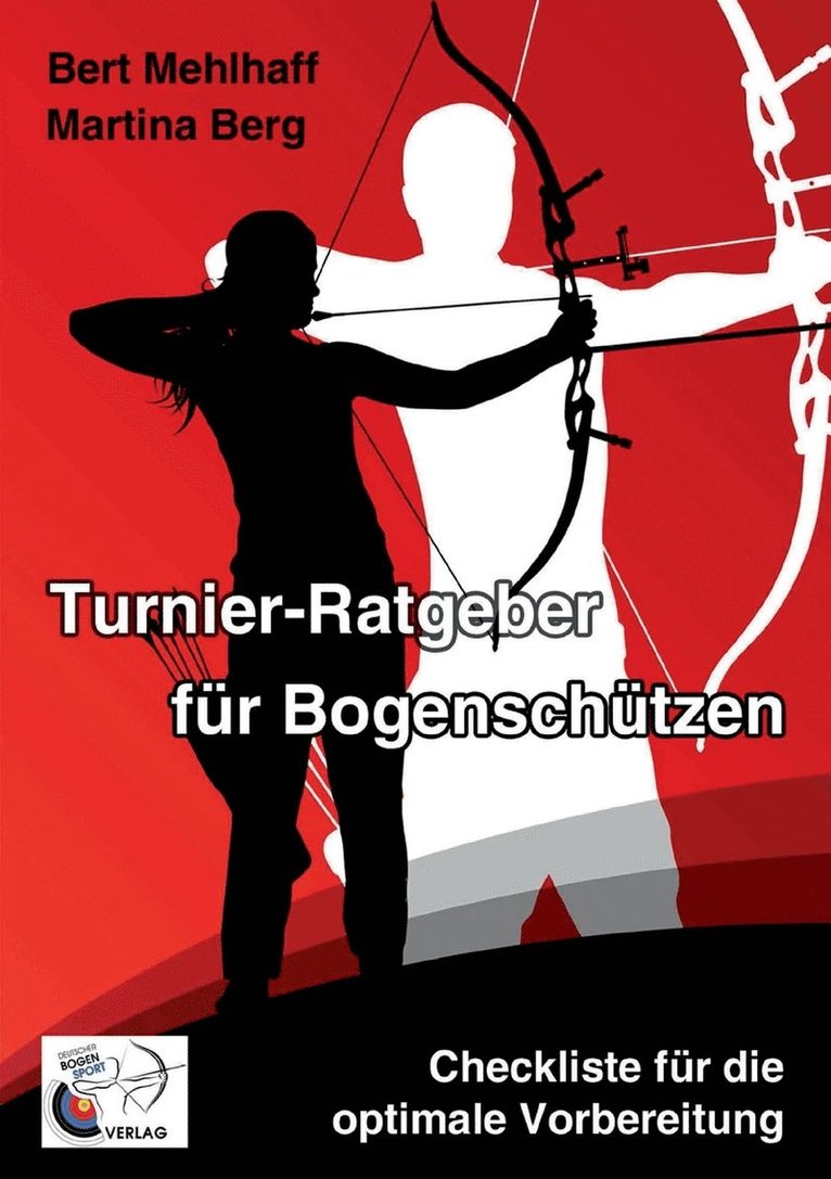 Bert Mehlhaff, Martina Berg - Turnier-Ratgeber für Bogenschützen, Häftad. Tillgänglighet: Lägg i varukorg