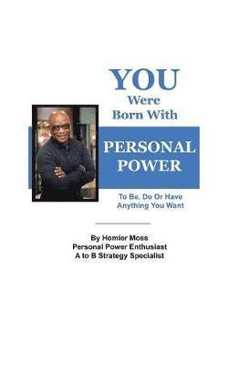 Homier Moss - You Were Born With Personal Power, Häftad