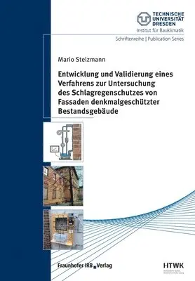 Mario Stelzmann - Entwicklung und Validierung eines Verfahrens zur Untersuchung des Schlagregenschutzes von Fassaden denkmalgeschützter Bestandsgebäude., Häftad. Tillgänglighet: Lägg i varukorg