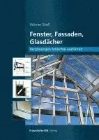 Werner Stiell - Fenster, Fassaden, Glasdächer, Häftad. Tillgänglighet: Lägg i varukorg