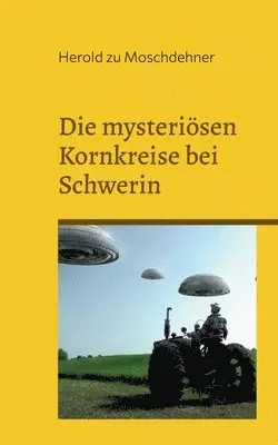 mysteriösen Kornkreise bei Schwerin