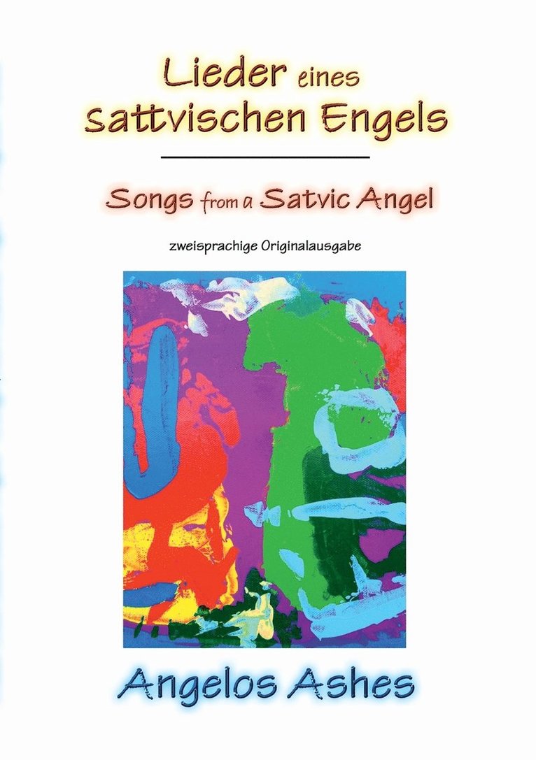 Angelos Ashes - Lieder eines sattvischen Engels - Songs from a Satvic Angel, Häftad