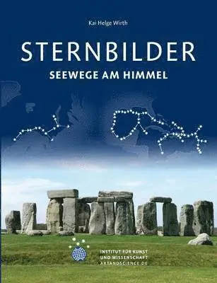 Kai Helge Wirth - Sternbilder, Seewege am Himmel, Häftad. Tillgänglighet: Lägg i varukorg