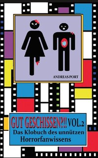 Gut Geschissen Vol. 2 - Das Klobuch des unntzen Horrorfanwissens + Gstebuch