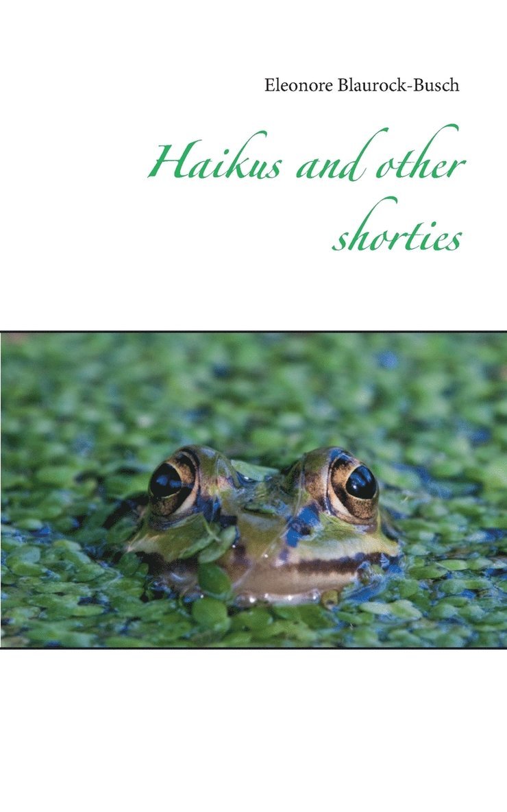 Eleonore Blaurock-Busch - Haikus and other shorties, Häftad