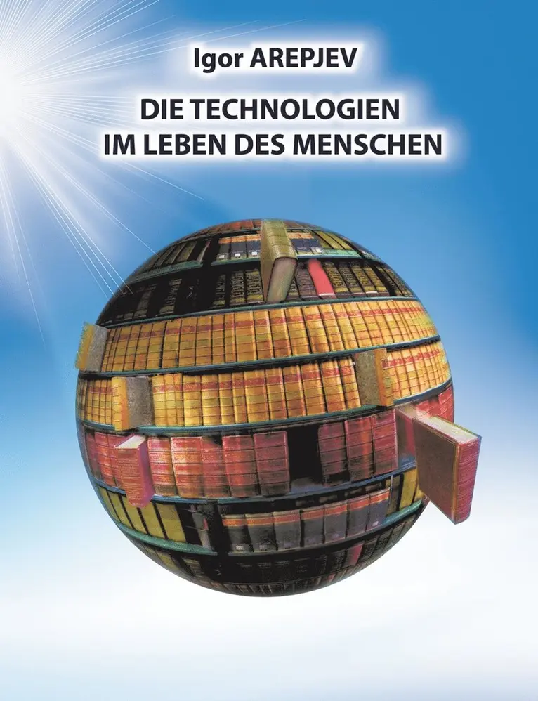 Igor Arepjev - Technologien im Leben des Menschen, Häftad. Tillgänglighet: Lägg i varukorg